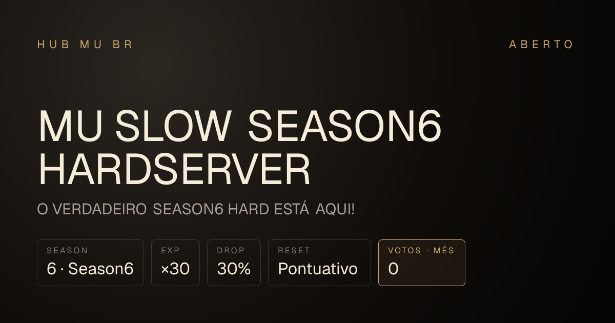 MU SLOW SEASON6 HARDSERVER — Season 6 ×30 EXP · Hub MU BR